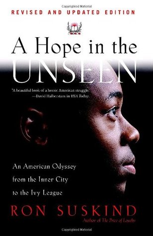 A Hope in the Unseen: An American Odyssey from the Inner City to the Ivy League (1999) by Ron Suskind