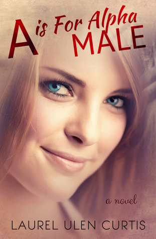 A is for Alpha Male (2000) by Laurel Ulen Curtis