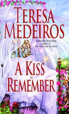 A Kiss to Remember (2002) by Teresa Medeiros