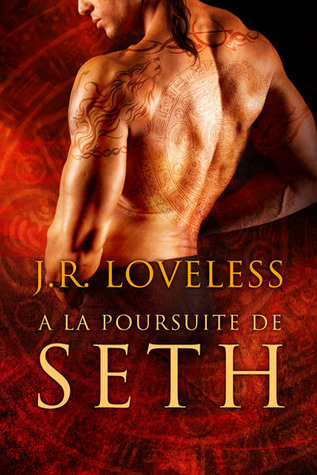 A la Poursuite de Seth (2013) by J.R. Loveless