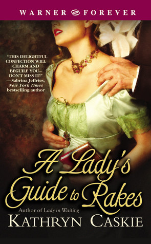 A Lady's Guide to Rakes (2005) by Kathryn Caskie