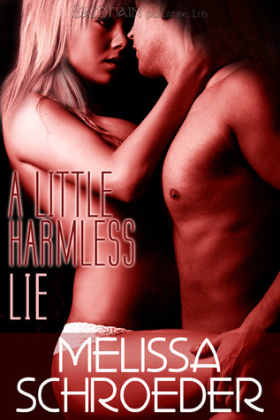 A Little Harmless Lie (2010) by Melissa Schroeder
