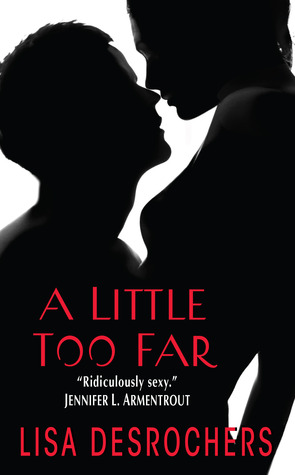 A Little Too Far (2013) by Lisa Desrochers