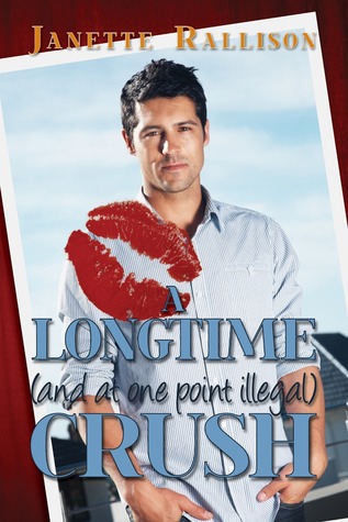 A Longtime (and at one point illegal) Crush (2000) by Janette Rallison