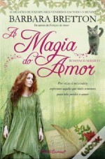 A Magia do Amor (2010) by Barbara Bretton
