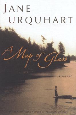 A Map of Glass (2007) by Jane Urquhart