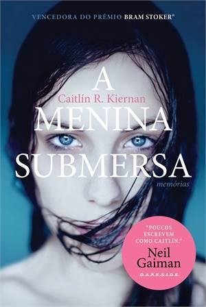 A Menina Submersa (2014) by Caitlín R. Kiernan
