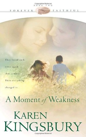 A Moment of Weakness (2000) by Karen Kingsbury