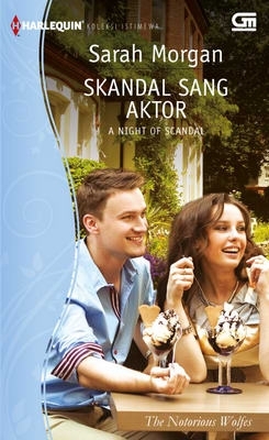 A Night of Scandal - Skandal Sang Aktor (2013) by Sarah Morgan
