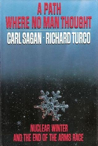 A Path Where No Man Thought: Nuclear Winter and Its Implications (1995)