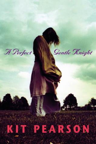 A Perfect Gentle Knight (2007) by Kit Pearson