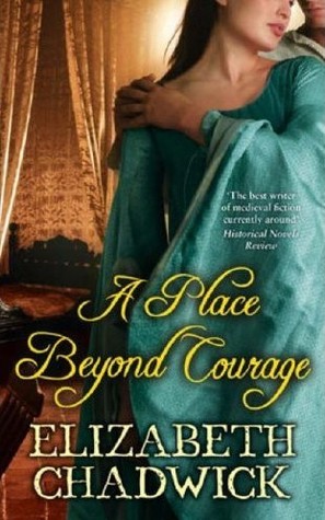 A Place Beyond Courage (2007) by Elizabeth Chadwick