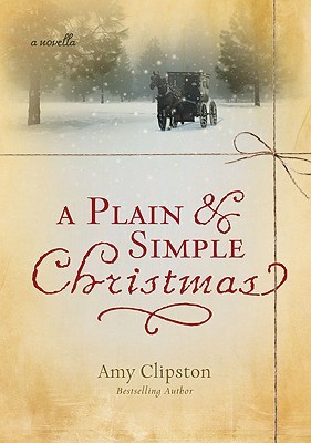 A Plain & Simple Christmas (2010) by Amy Clipston