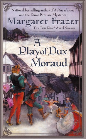 A Play of Dux Moraud (2005) by Margaret Frazer