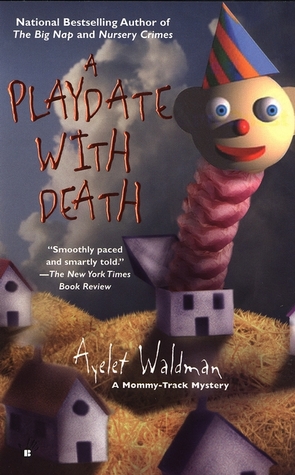 A Playdate With Death (2003) by Ayelet Waldman