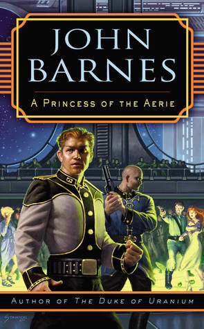 A Princess of the Aerie (2003) by John Barnes