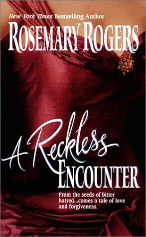 A Reckless Encounter (2001) by Rosemary Rogers