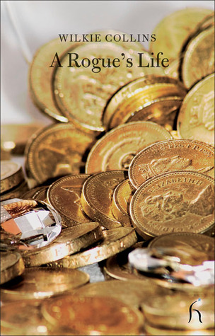 A Rogue's Life (2006) by Wilkie Collins