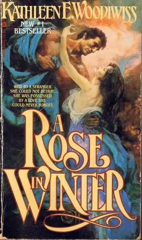 A Rose in Winter (1983) by Kathleen E. Woodiwiss