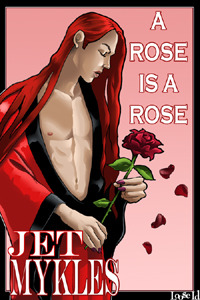 A Rose is a Rose (2011) by Jet Mykles