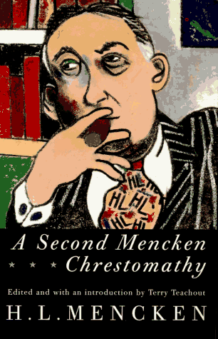 A Second Mencken Chrestomathy (1995) by H.L. Mencken
