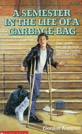 A Semester in the Life of a Garbage Bag (1995) by Gordon Korman
