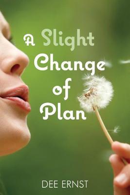 A Slight Change of Plan (2013) by Dee Ernst