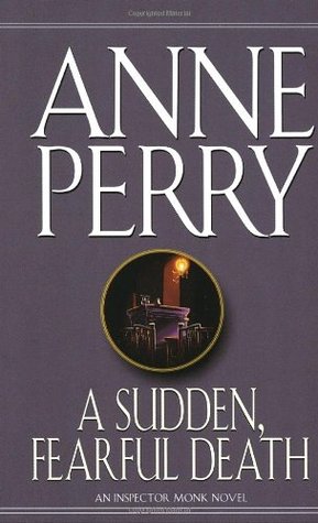 A Sudden, Fearful Death (1994) by Anne Perry