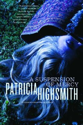 A Suspension of Mercy (2001) by Patricia Highsmith