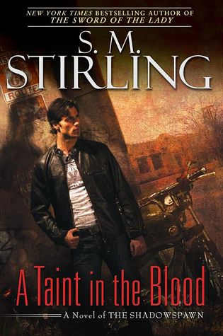 A Taint in the Blood (2010) by S.M. Stirling