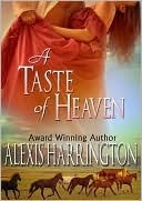 A Taste Of Heaven (2010) by Alexis Harrington