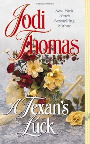 A Texan's Luck (2004) by Jodi Thomas