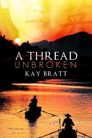 A Thread Unbroken (2012) by Kay Bratt