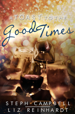 A Toast to the Good Times (2000) by Steph Campbell
