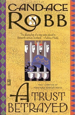 A Trust Betrayed (2002) by Candace Robb