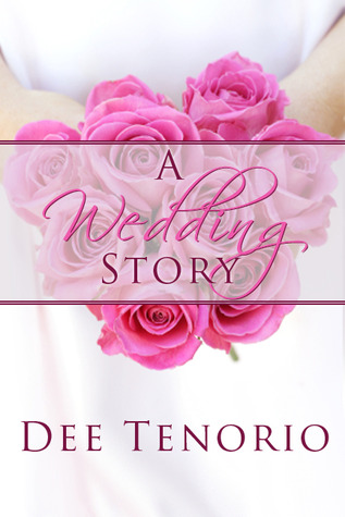 A Wedding Story (2011) by Dee Tenorio
