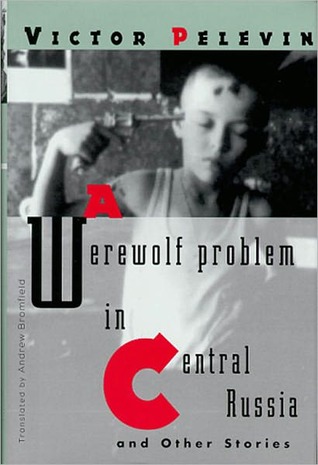 A Werewolf Problem in Central Russia: And Other Stories (2005) by Andrew Bromfield