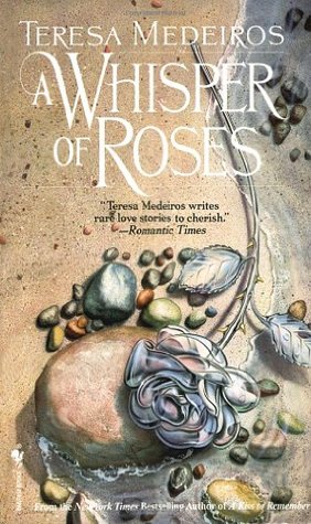 A Whisper of Roses (2007) by Teresa Medeiros