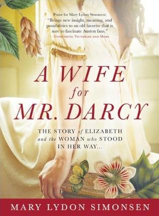A Wife for Mr. Darcy (2011) by Mary Lydon Simonsen