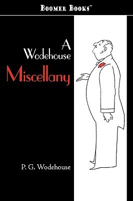 A Wodehouse Miscellany (2007) by P.G. Wodehouse