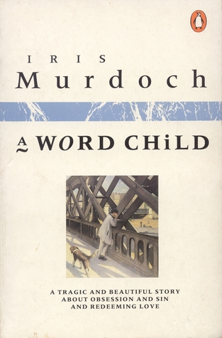 A Word Child (1986) by Iris Murdoch
