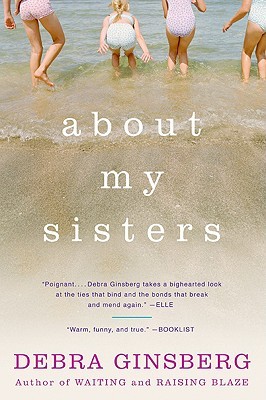 About My Sisters (2005) by Debra Ginsberg