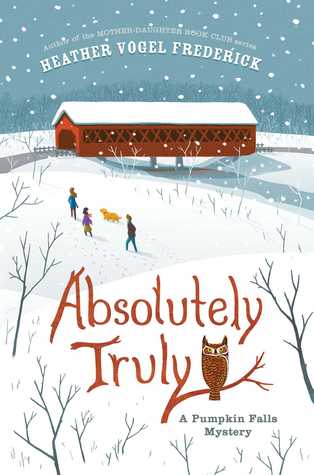 Absolutely Truly: A Pumpkin Falls Mystery (2014) by Heather Vogel Frederick