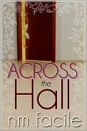 Across The Hall (2010) by N.M. Facile