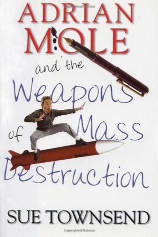 Adrian Mole and the Weapons of Mass Destruction (2006) by Sue Townsend