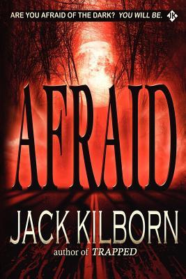 Afraid - A Novel of Terror (2012) by Jack Kilborn