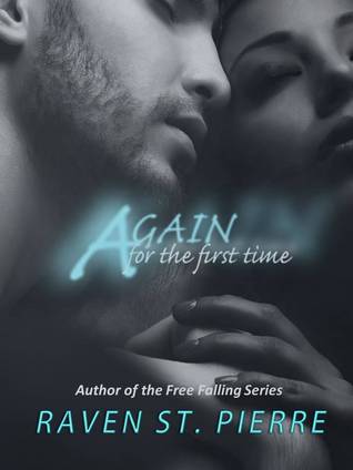 Again for the First Time (2015) by Raven St. Pierre