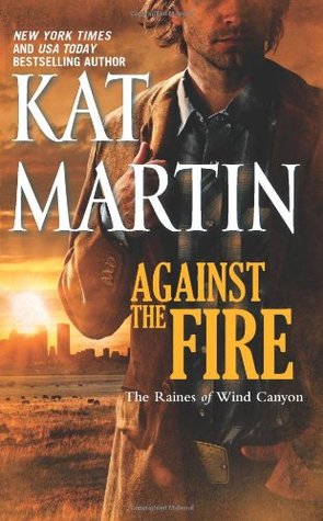 Against the Fire (2011) by Kat Martin