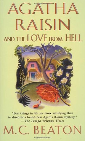 Agatha Raisin and the Love from Hell (2003) by M.C. Beaton