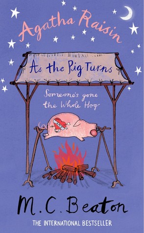 Agatha Raisin As The Pig Turns (2011) by M.C. Beaton